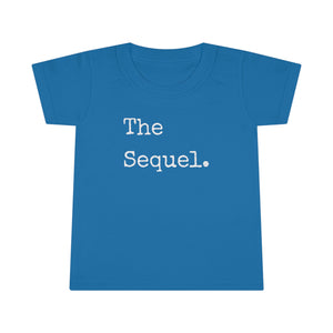 The Sequel | Toddler T-shirt