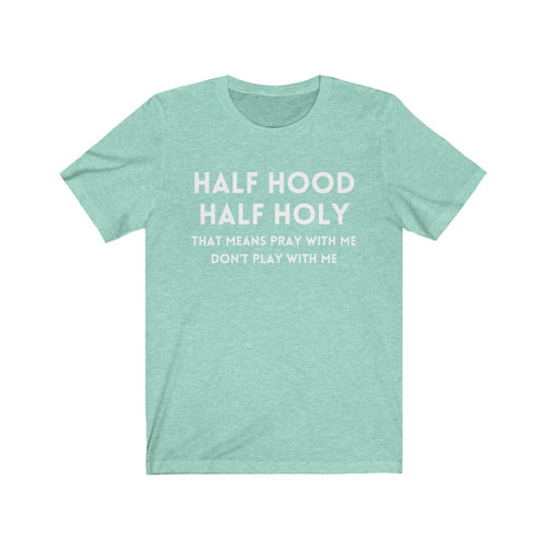 HALF HOOD HALF HOLY | Adult Jersey Tee