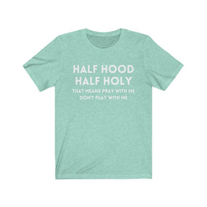 HALF HOOD HALF HOLY | Adult Jersey Tee