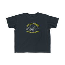 Load image into Gallery viewer, ITS ALL GOOD IN THE WOODS | Toddler Tee