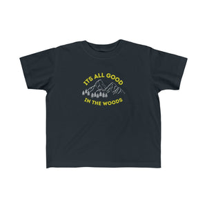 ITS ALL GOOD IN THE WOODS | Toddler Tee