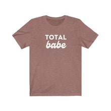 Load image into Gallery viewer, TOTAL BABE | Adult Tee