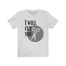 Load image into Gallery viewer, I WILL CUT HAIRDRESSER Unisex Jersey Tee