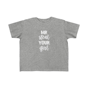 MR STEAL YOUR GIRL | Toddler Tee