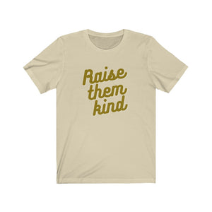 RAISE THEM KIND | Adult Tee