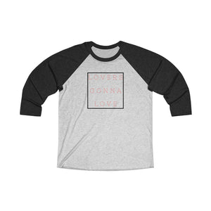 LOVERS GONNA LOVE | Adult Raglan Tee