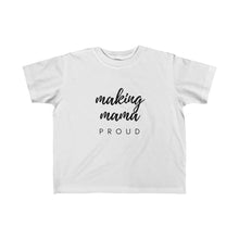 Load image into Gallery viewer, MAKING MOMMA PROUD | Toddler Tee