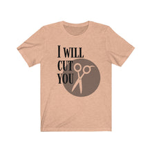 Load image into Gallery viewer, I WILL CUT HAIRDRESSER Unisex Jersey Tee