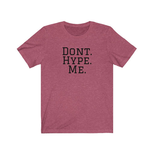 DONT HYPE ME | Adult Tee