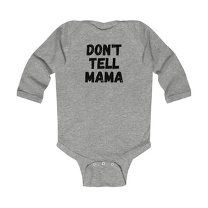 DONT TELL MAMA | Baby Bodysuit