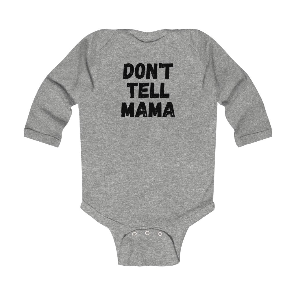 DONT TELL MAMA | Baby Bodysuit