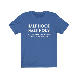 HALF HOOD HALF HOLY | Adult Jersey Tee