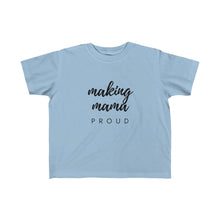 Load image into Gallery viewer, MAKING MOMMA PROUD | Toddler Tee