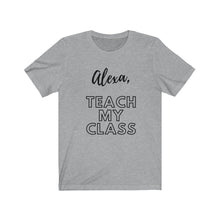 Load image into Gallery viewer, ALEXA TEACH Unisex Jersey Tee