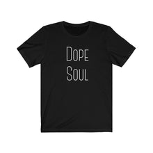 Load image into Gallery viewer, DOPE SOUL Unisex Jersey Tee