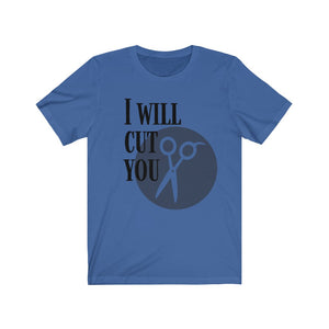 I WILL CUT HAIRDRESSER Unisex Jersey Tee