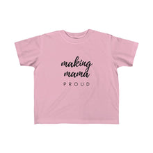 Load image into Gallery viewer, MAKING MOMMA PROUD | Toddler Tee