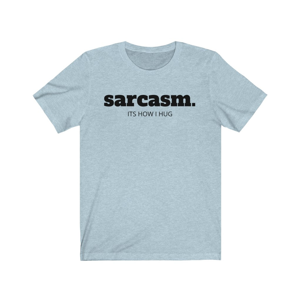 SARCASM Unisex Jersey Tee