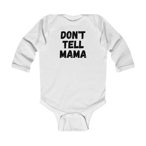 DONT TELL MAMA | Baby Bodysuit