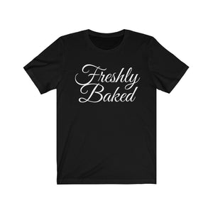 FRESH BAKED Unisex Jersey Tee