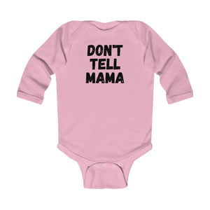 DONT TELL MAMA | Baby Bodysuit