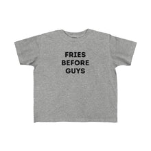 Load image into Gallery viewer, FRIES BEFORE GUYS | Toddler Tee