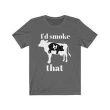 Load image into Gallery viewer, I&#39;D SMOKE THAT Unisex Jersey Tee