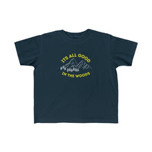 Load image into Gallery viewer, ITS ALL GOOD IN THE WOODS | Toddler Tee