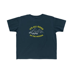 ITS ALL GOOD IN THE WOODS | Toddler Tee