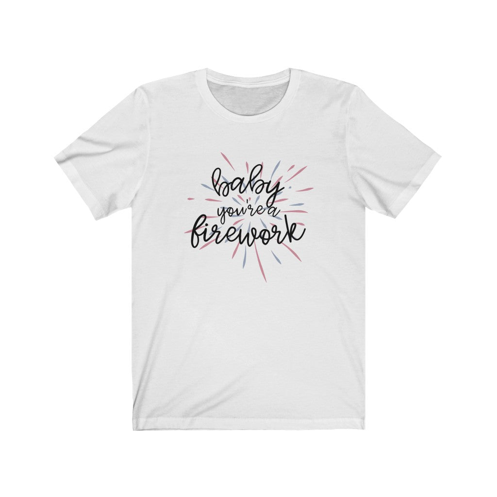 BABY YOU'RE A FIREWORK | ADULT TEE