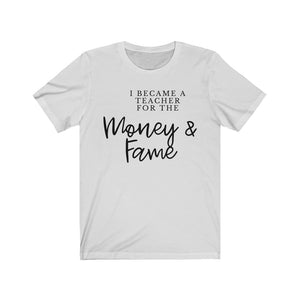 TEACH MONEY + FAME Unisex Jersey Tee