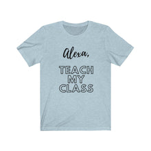 Load image into Gallery viewer, ALEXA TEACH Unisex Jersey Tee