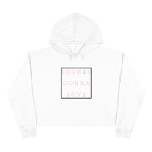 Load image into Gallery viewer, LOVERS GONNA LOVE | Women&#39;s Crop Hoodie