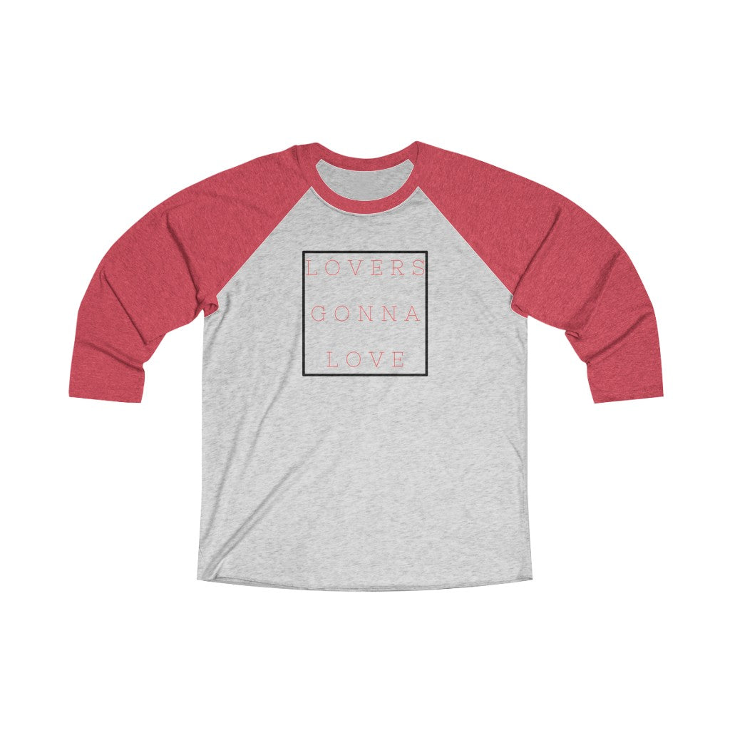 LOVERS GONNA LOVE | Adult Raglan Tee