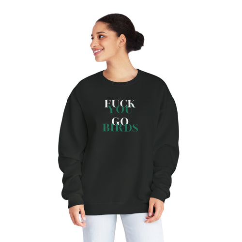 F YOU GO BIRDS | Unisex NuBlend® Crewneck Sweatshirt