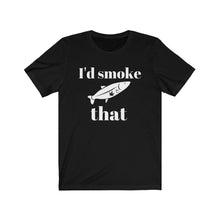 Load image into Gallery viewer, I&#39;D SMOKE THAT Adult Jersey Tee