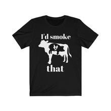 Load image into Gallery viewer, I&#39;D SMOKE THAT Unisex Jersey Tee