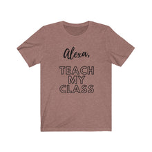 Load image into Gallery viewer, ALEXA TEACH Unisex Jersey Tee