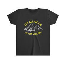 Load image into Gallery viewer, ITS ALL GOOD IN THE WOODS | Kids Tee