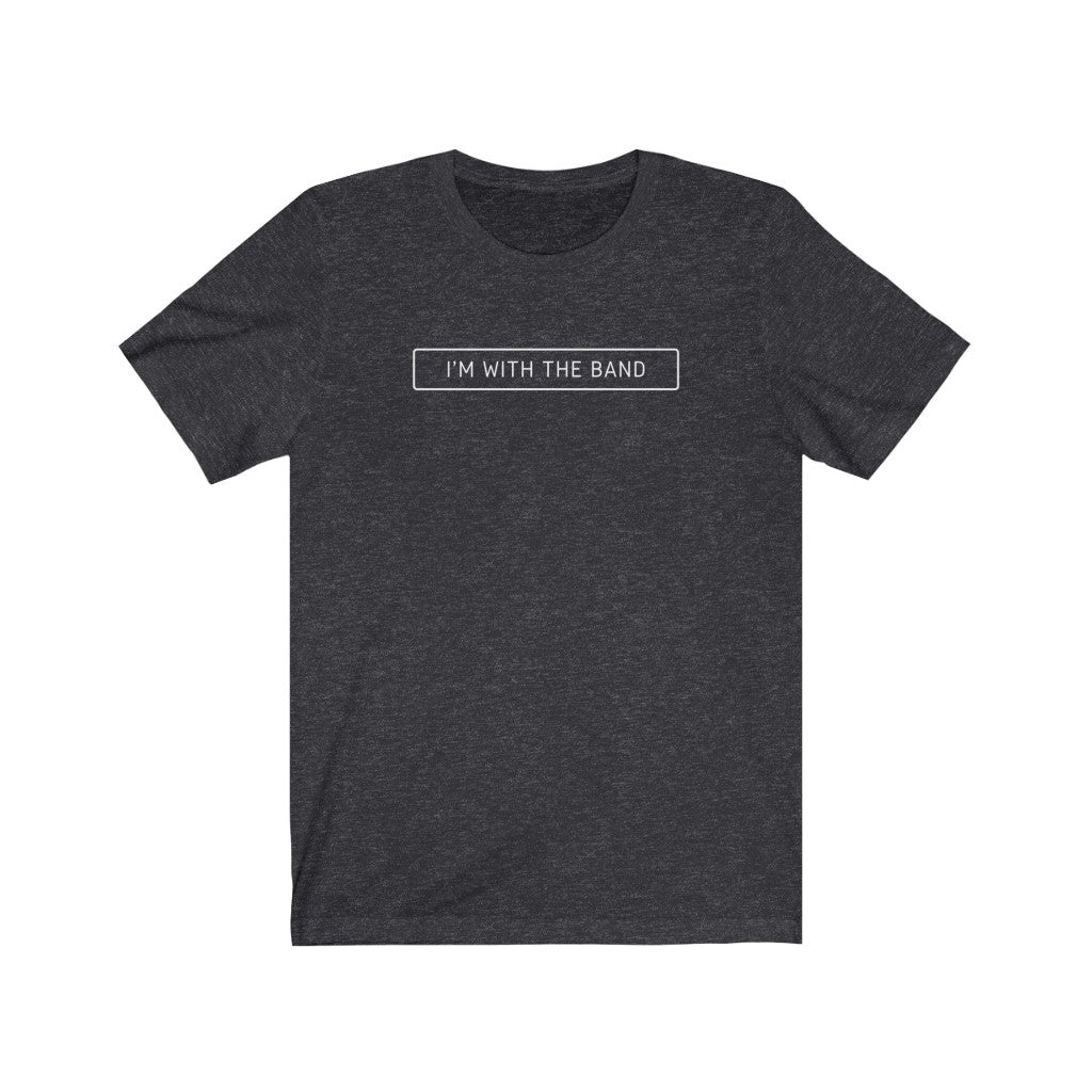 I'M WITH THE BAND | Adult Tee