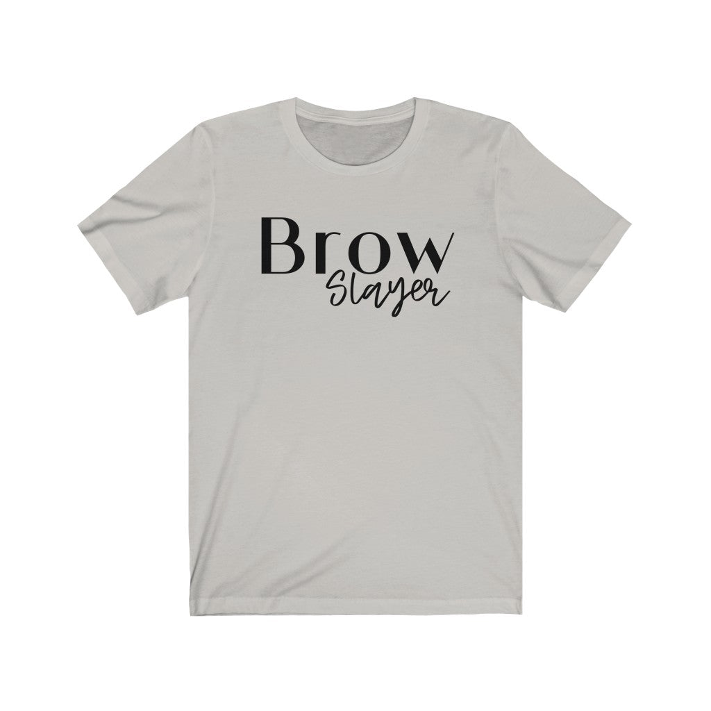 BROW SLAYER Unisex Jersey Tee