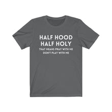 Load image into Gallery viewer, HALF HOOD HALF HOLY | Adult Jersey Tee