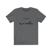 Load image into Gallery viewer, TIRED Unisex Jersey Tee