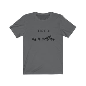 TIRED Unisex Jersey Tee