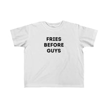 Load image into Gallery viewer, FRIES BEFORE GUYS | Toddler Tee