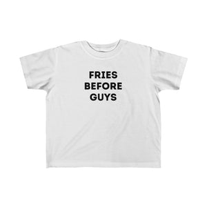 FRIES BEFORE GUYS | Toddler Tee