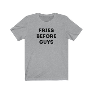 FRIES BEFORE GUYS | Adult Tee