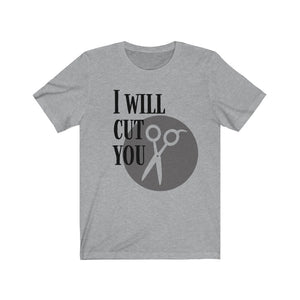 I WILL CUT HAIRDRESSER Unisex Jersey Tee